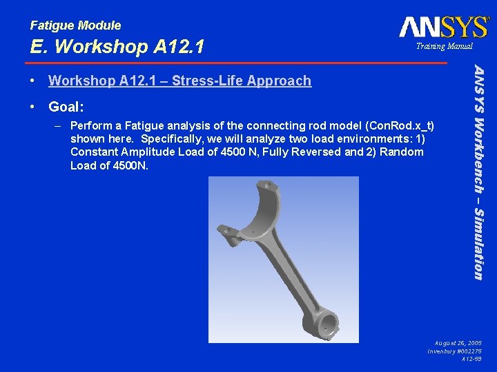 Fatigue Module E. Workshop A 12. 1 Training Manual • Goal: – Perform a