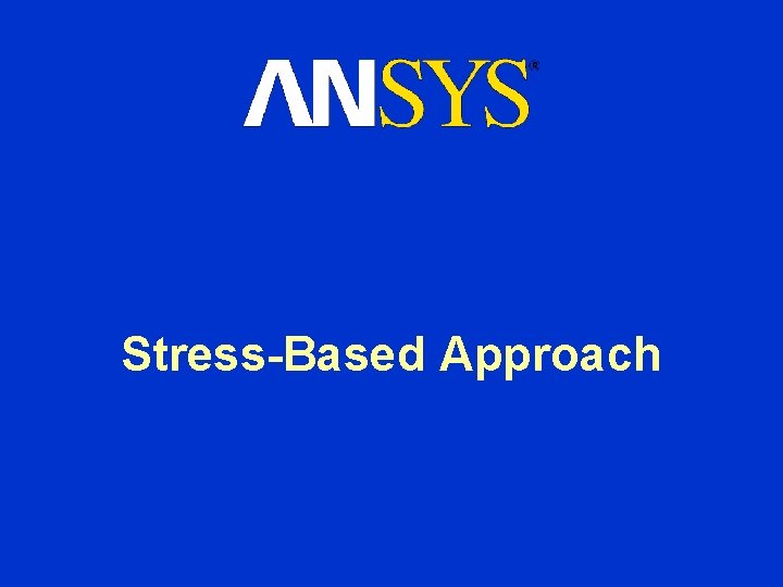 Stress-Based Approach 