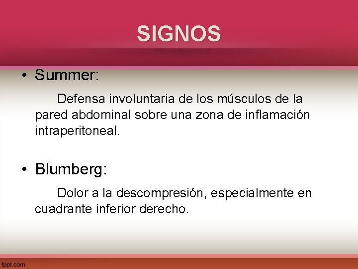 SIGNOS • Summer: Defensa involuntaria de los músculos de la pared abdominal sobre una