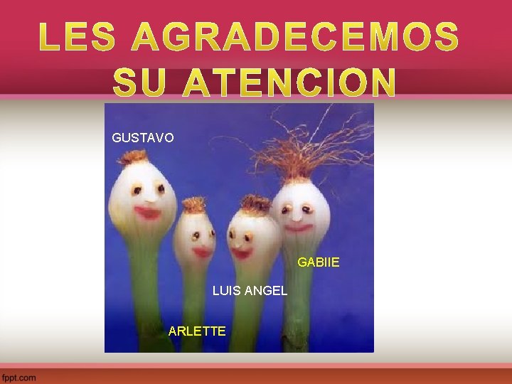 GUSTAVO GABIIE LUIS ANGEL ARLETTE 