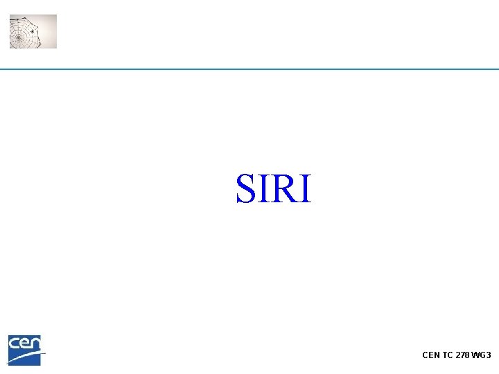 SIRI CEN TC 278 WG 3 