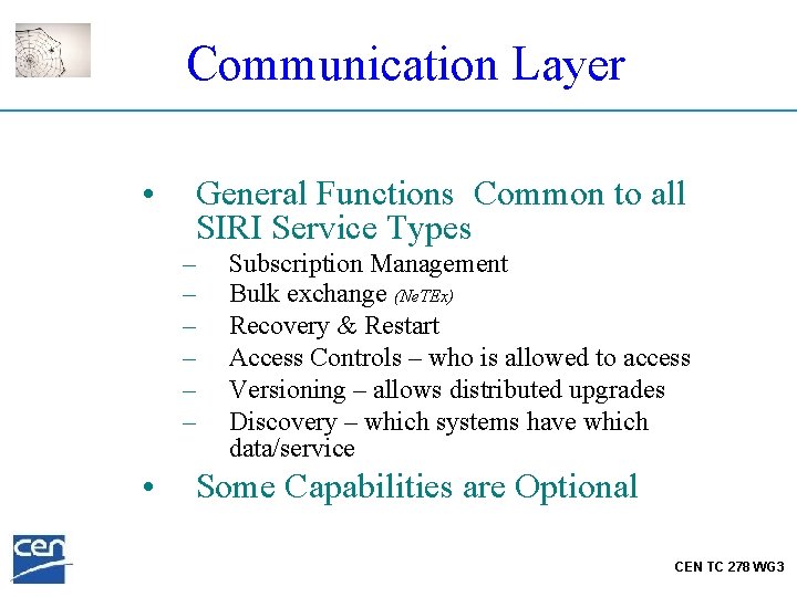 Communication Layer • General Functions Common to all SIRI Service Types – – –