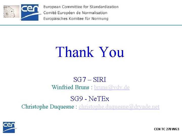 Thank You SG 7 – SIRI Winfried Bruns : bruns@vdv. de SG 9 -