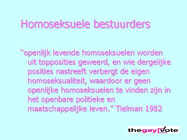 Homoseksuele bestuurders “openlijk levende homoseksuelen worden uit topposities geweerd, en wie dergelijke posities nastreeft