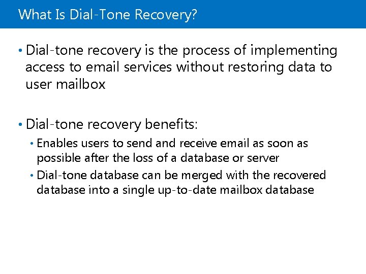 What Is Dial-Tone Recovery? • Dial-tone recovery is the process of implementing access to