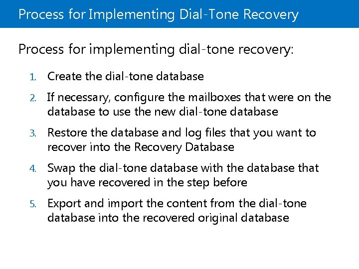 Process for Implementing Dial-Tone Recovery Process for implementing dial-tone recovery: 1. Create the dial-tone