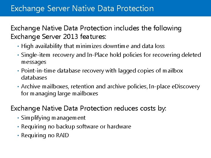 Exchange Server Native Data Protection Exchange Native Data Protection includes the following Exchange Server