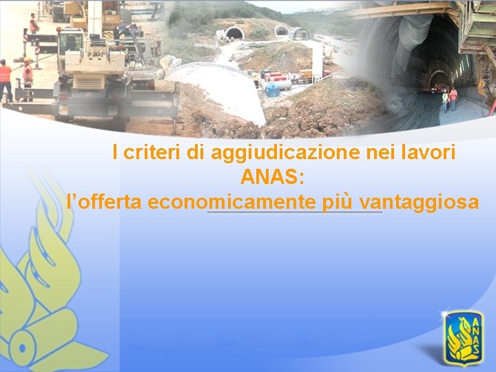 I criteri di aggiudicazione nei lavori ANAS: l’offerta economicamente più vantaggiosa 