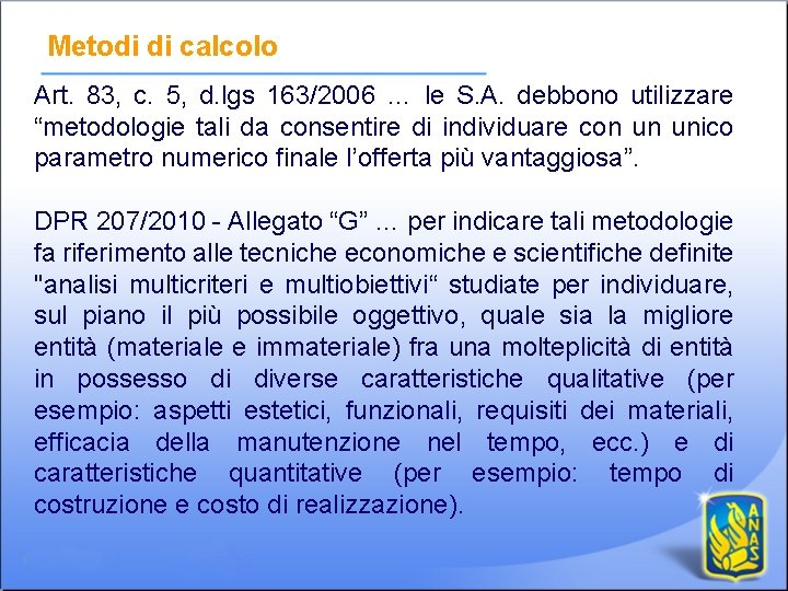 Metodi di calcolo Art. 83, c. 5, d. lgs 163/2006 … le S. A.