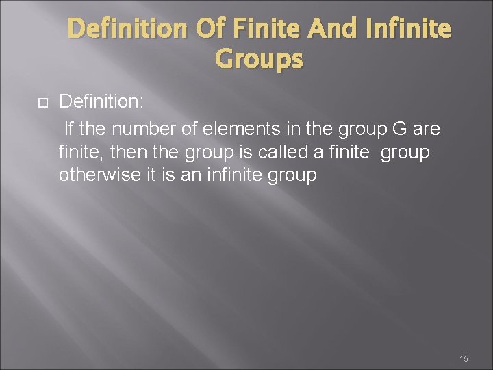 Definition Of Finite And Infinite Groups Definition: If the number of elements in the