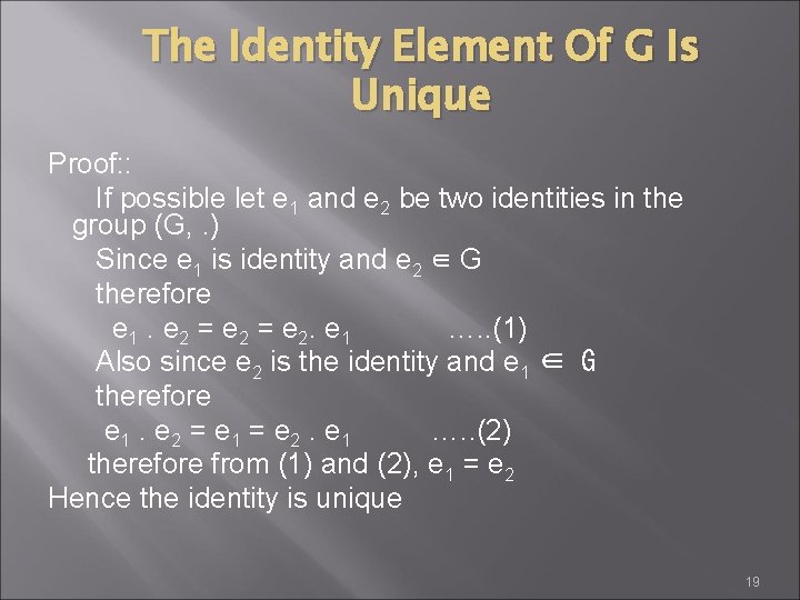 The Identity Element Of G Is Unique Proof: : If possible let e 1