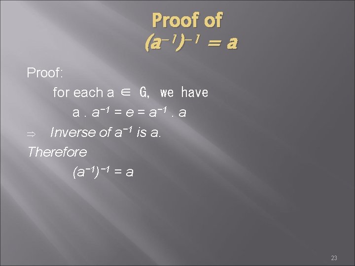 Proof of (a− 1)− 1 = a Proof: for each a ∈ G, we