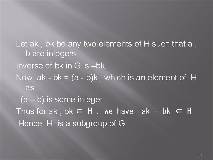 Let ak , bk be any two elements of H such that a ,