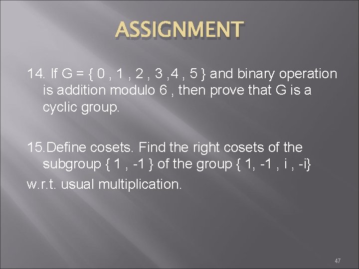 ASSIGNMENT 14. If G = { 0 , 1 , 2 , 3 ,