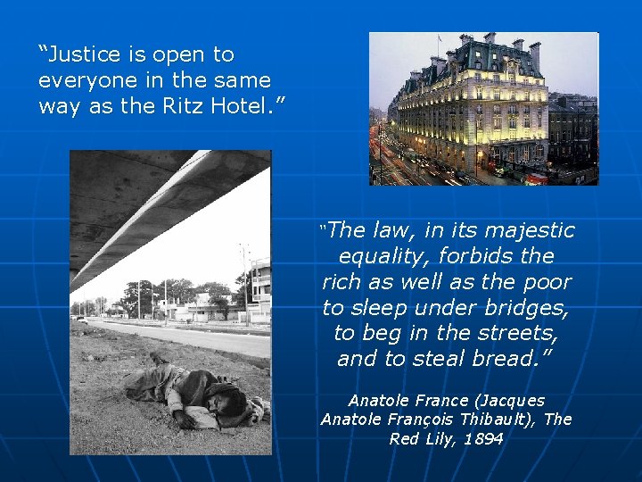 “Justice is open to everyone in the same way as the Ritz Hotel. ”