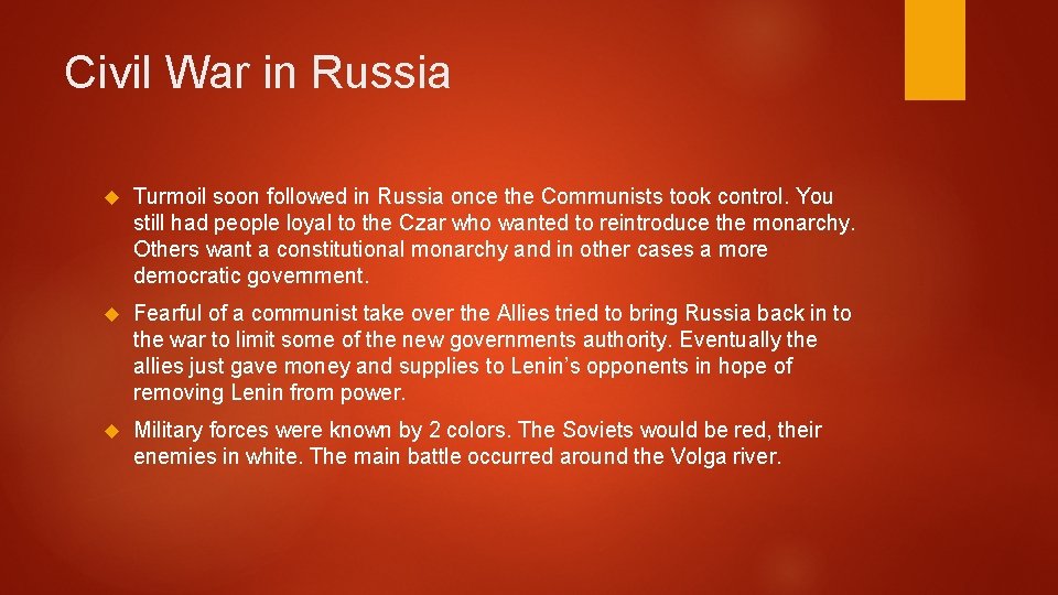 Civil War in Russia Turmoil soon followed in Russia once the Communists took control.