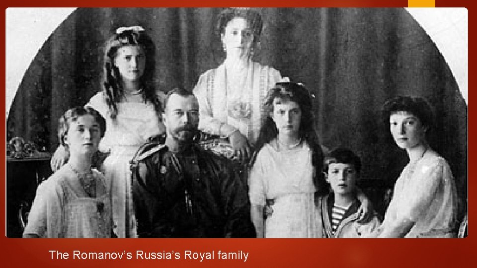 The Romanov’s Russia’s Royal family 