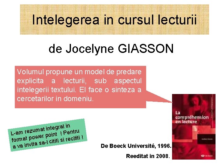 Intelegerea in cursul lecturii de Jocelyne GIASSON Volumul propune un model de predare explicita