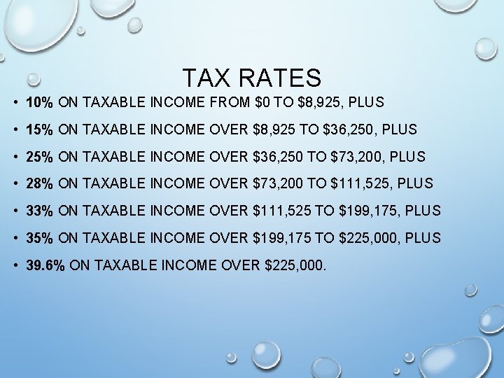 TAX RATES • 10% ON TAXABLE INCOME FROM $0 TO $8, 925, PLUS •