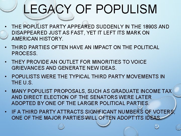 LEGACY OF POPULISM • THE POPULIST PARTY APPEARED SUDDENLY IN THE 1890 S AND