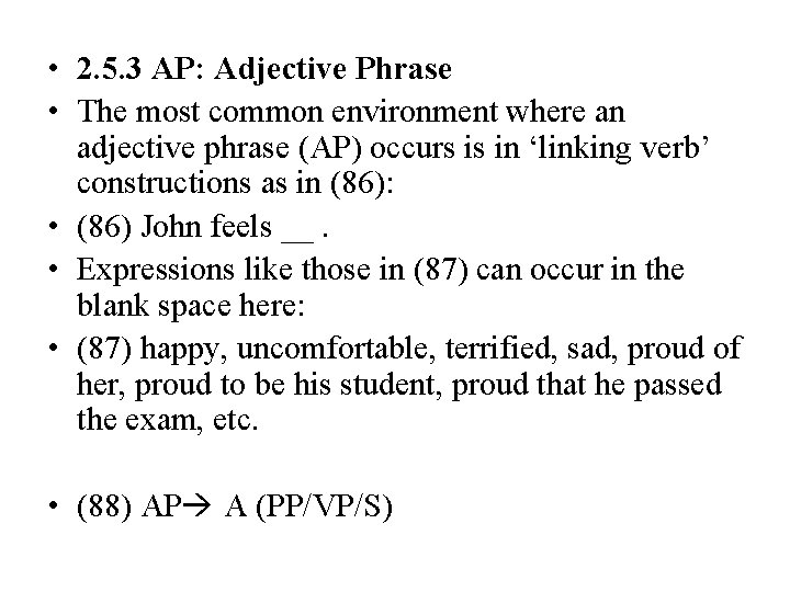 • 2. 5. 3 AP: Adjective Phrase • The most common environment where • 2. 5. 3 AP: Adjective Phrase • The most common environment where