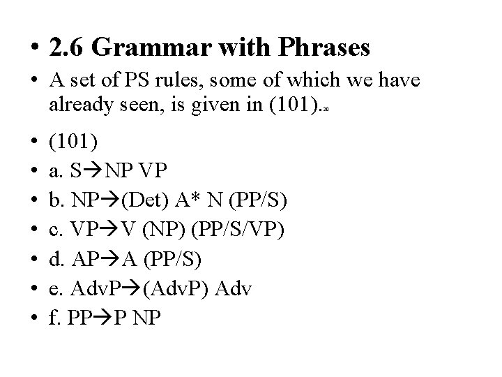 • 2. 6 Grammar with Phrases • A set of PS rules, some • 2. 6 Grammar with Phrases • A set of PS rules, some