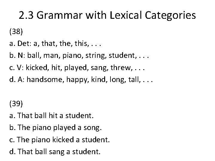 2. 3 Grammar with Lexical Categories (38) a. Det: a, that, the, this, . 2. 3 Grammar with Lexical Categories (38) a. Det: a, that, the, this, .