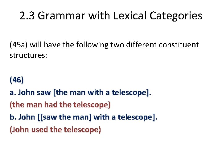 2. 3 Grammar with Lexical Categories (45 a) will have the following two different 2. 3 Grammar with Lexical Categories (45 a) will have the following two different