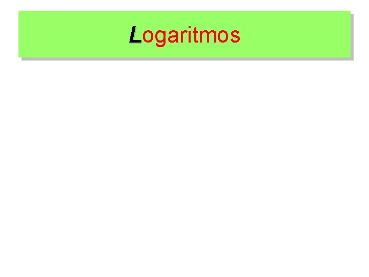 Logaritmos 