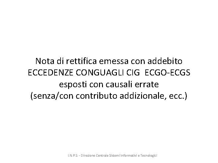 Nota di rettifica emessa con addebito ECCEDENZE CONGUAGLI CIG ECGO-ECGS esposti con causali errate