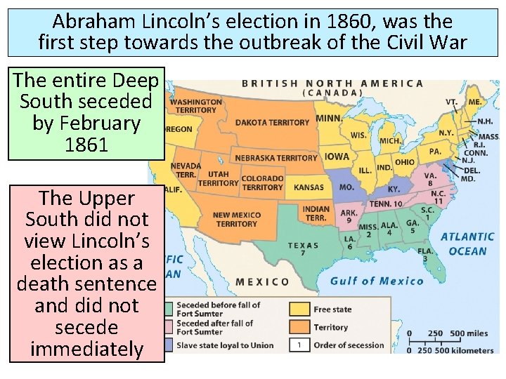 Abraham Lincoln’s election in 1860, was the first step towards the outbreak of the Abraham Lincoln’s election in 1860, was the first step towards the outbreak of the