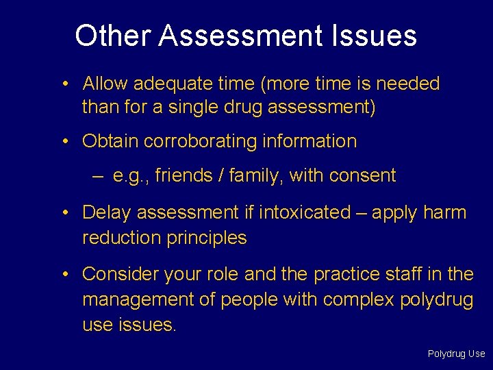 Other Assessment Issues • Allow adequate time (more time is needed than for a