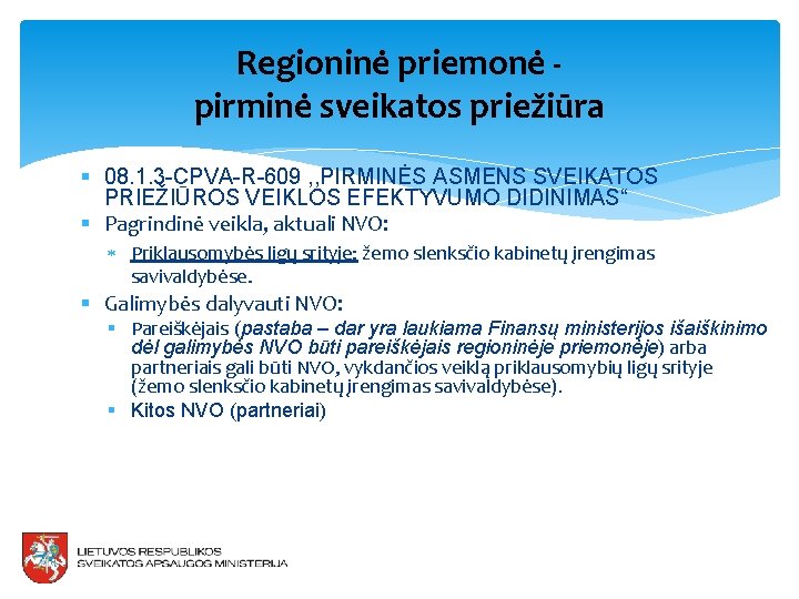 Regioninė priemonė pirminė sveikatos priežiūra § 08. 1. 3 -CPVA-R-609 , , PIRMINĖS ASMENS