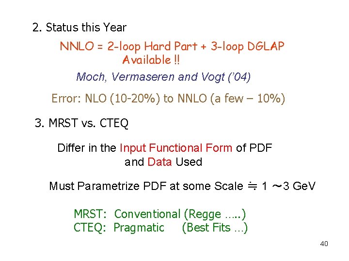 2. Status this Year NNLO = 2 -loop Hard Part + 3 -loop DGLAP