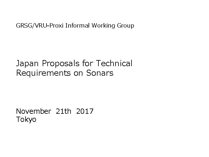 GRSG/VRU-Proxi Informal Working Group Japan Proposals for Technical Requirements on Sonars November 21 th