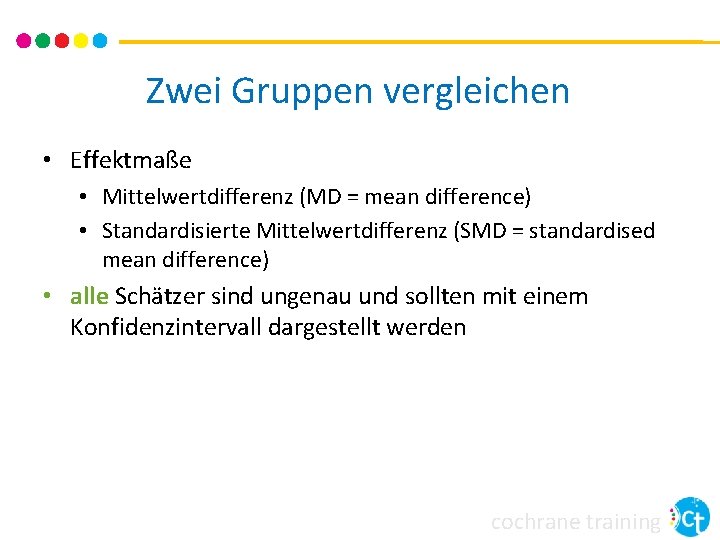 Zwei Gruppen vergleichen • Effektmaße • Mittelwertdifferenz (MD = mean difference) • Standardisierte Mittelwertdifferenz