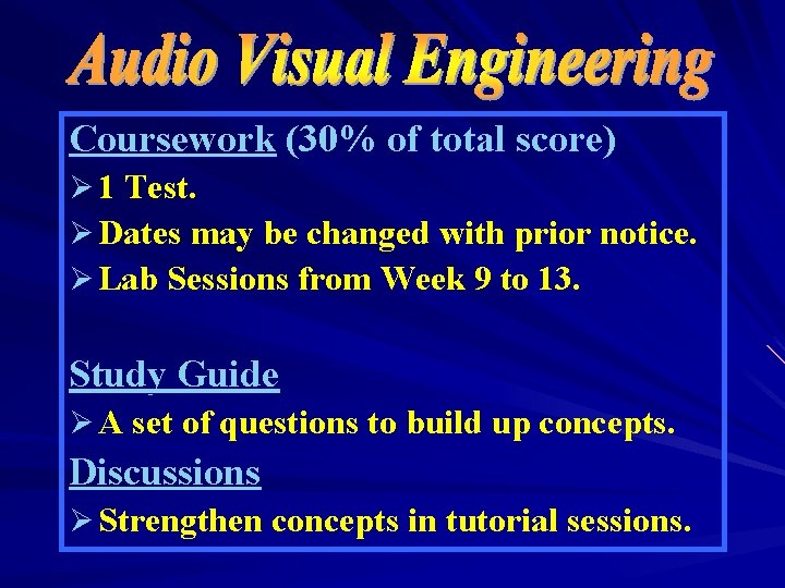 Coursework (30% of total score) Ø 1 Test. Ø Dates may be changed with Coursework (30% of total score) Ø 1 Test. Ø Dates may be changed with