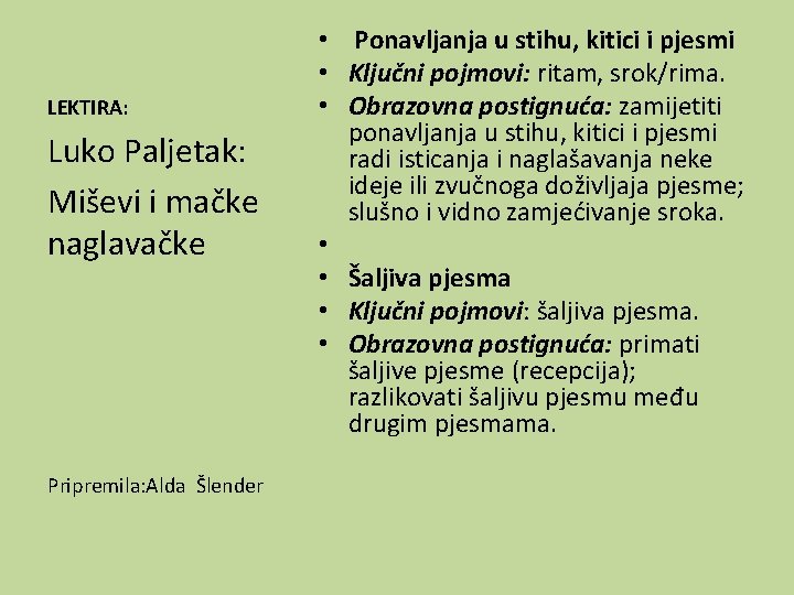 LEKTIRA: Luko Paljetak: Miševi i mačke naglavačke Pripremila: Alda Šlender • Ponavljanja u stihu,