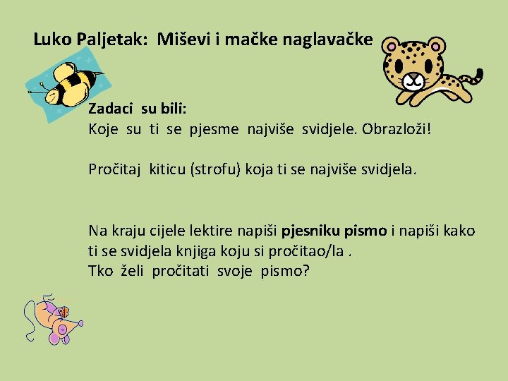 Luko Paljetak: Miševi i mačke naglavačke Zadaci su bili: Koje su ti se pjesme