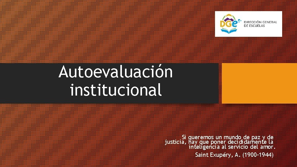 Autoevaluación institucional Si queremos un mundo de paz y de justicia, hay que poner