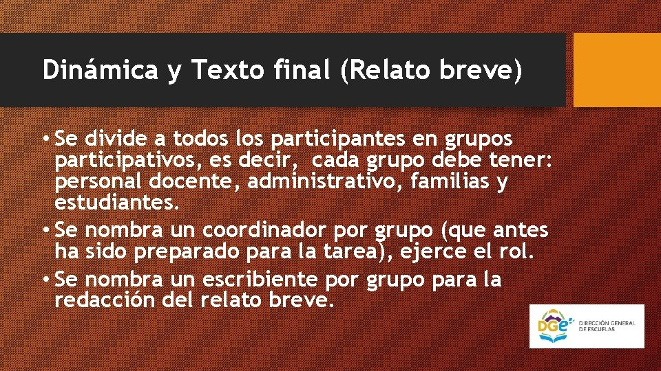 Dinámica y Texto final (Relato breve) • Se divide a todos los participantes en