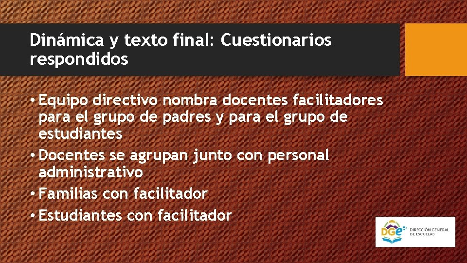 Dinámica y texto final: Cuestionarios respondidos • Equipo directivo nombra docentes facilitadores para el