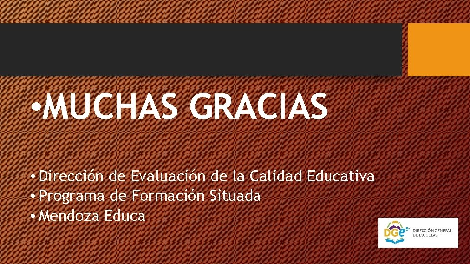  • MUCHAS GRACIAS • Dirección de Evaluación de la Calidad Educativa • Programa