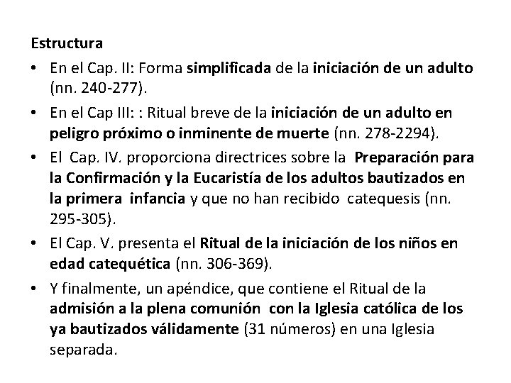 Estructura • En el Cap. II: Forma simplificada de la iniciación de un adulto