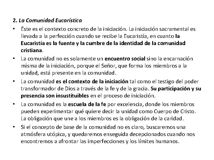 2. La Comunidad Eucarística • Éste es el contexto concreto de la iniciación. La