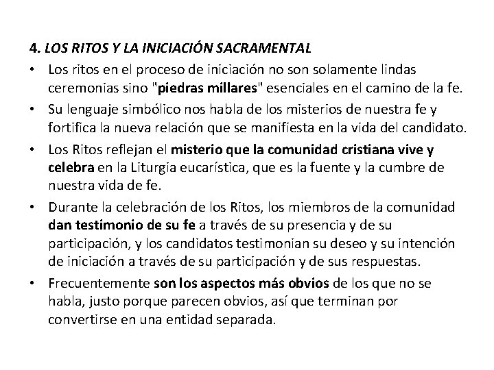 4. LOS RITOS Y LA INICIACIÓN SACRAMENTAL • Los ritos en el proceso de