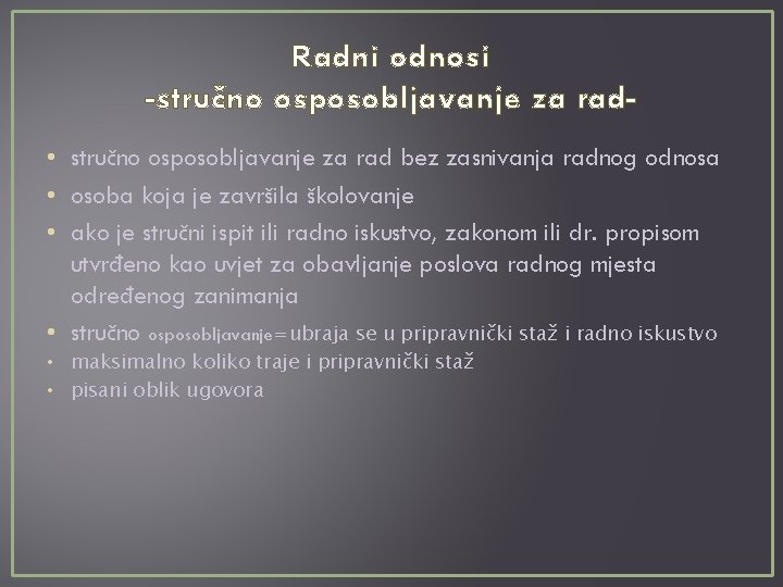 Radni odnosi -stručno osposobljavanje za rad • stručno osposobljavanje za rad bez zasnivanja radnog