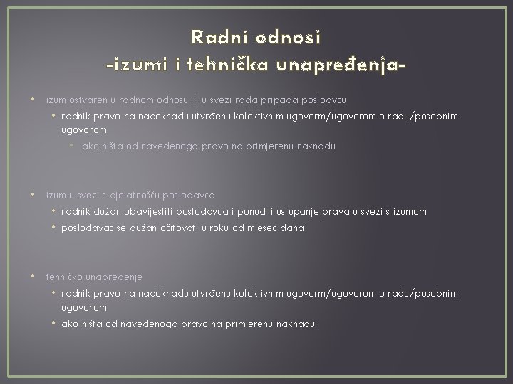 Radni odnosi -izumi i tehnička unapređenja • izum ostvaren u radnom odnosu ili u