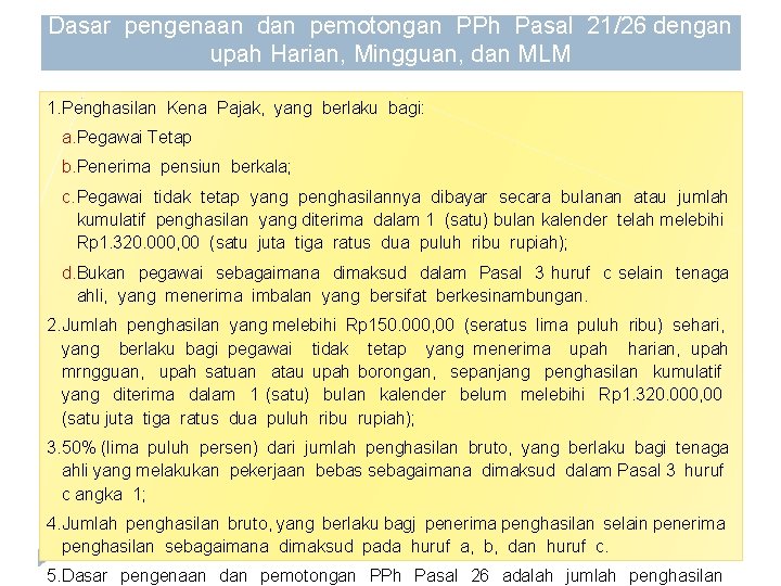 Dasar pengenaan dan pemotongan PPh Pasal 21/26 dengan upah Harian, Mingguan, dan MLM 1.