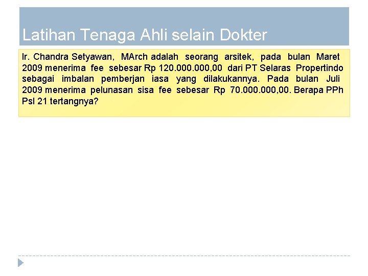 Latihan Tenaga Ahli selain Dokter lr. Chandra Setyawan, MArch adalah seorang arsitek, pada bulan